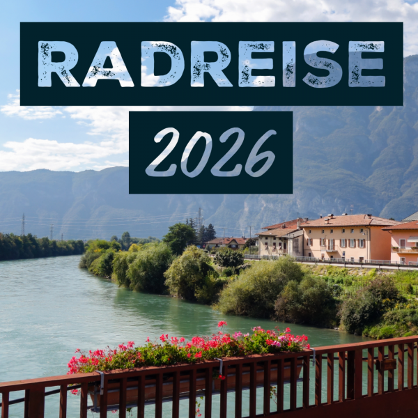 Radreise 2026 – Etsch-Radweg bis zum Gardasee